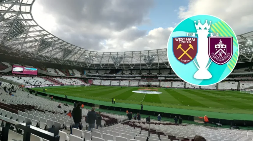 Burnley v West Ham TV Channel, Kick-Off Time, Stream